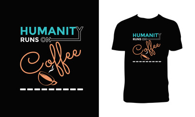 Trendy Coffee T Shirt Design. 