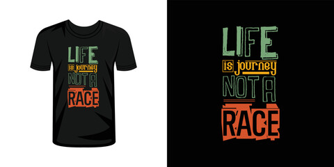 typography t shirt design vector, LIFE IS JOURNEY NOT A RACE