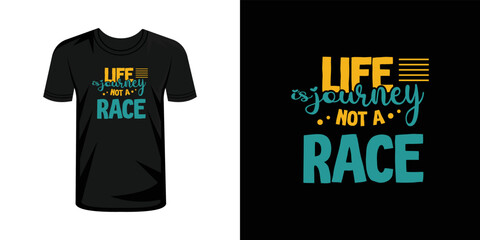 typography t shirt design vector, LIFE IS JOURNEY NOT A RACE