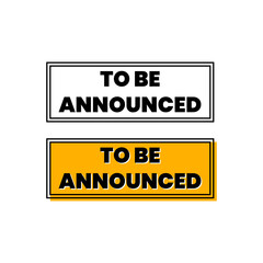 To be announced icon sign symbol design vector