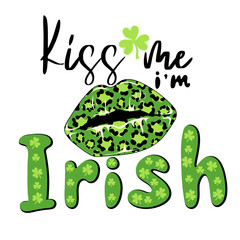 Kiss me im irish. Handwritten holiday quote with leopard print lips. St.Patricks day. Design print to social media, poster, t-shirt, banner, card. Vector illustration