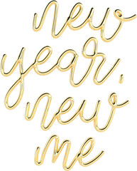 New Year New Me Golden 3D Metallic Thin Chrome Cursive Text Typography