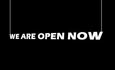 Obraz premium Black & White hanging vector illustration banner we are open now