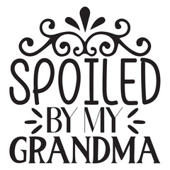 Spoiled by My Grandma