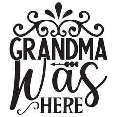 Grandma Was Here