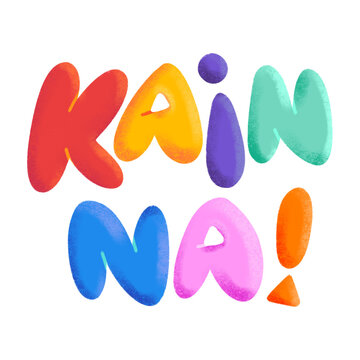 Lettering of the Filipino word "Kain Na!" (Let's Eat!) in rainbow colors