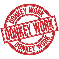 DONKEY WORK written word on red stamp sign