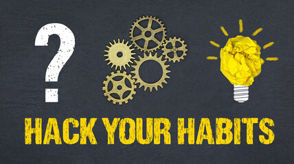 hack your habits	 - obrazy, fototapety, plakaty