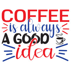 Coffee is Always a Good Idea