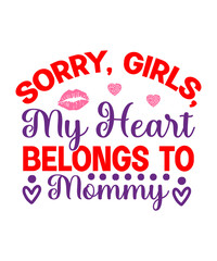 Sorry, Girls, My Heart Belongs To Mommy SVG