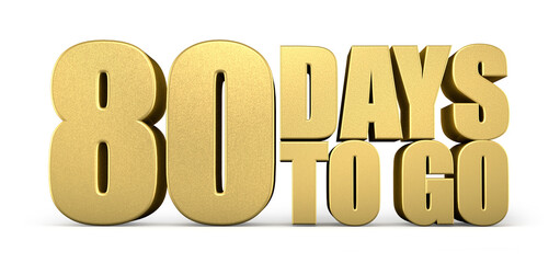 3d Golden 80 days to go isolated on white background. Sale concept. 3d illustration.