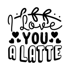 I Love You A Latte