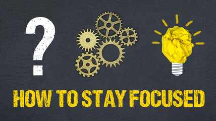 how to stay focused - obrazy, fototapety, plakaty