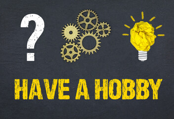 Fototapeta premium Have a Hobby