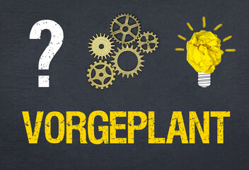 vorgeplant