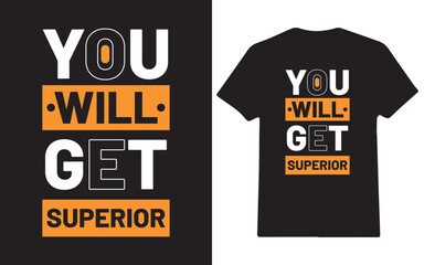 You will get superior motivational quote t-shirt design