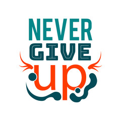 Never Give up creative t-shirt design colorful