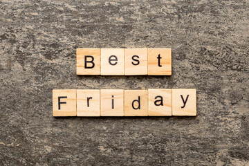 best friday word written on wood block. best friday text on cement table for your desing, concept