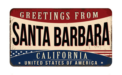 Greetings from Santa Barbara vintage rusty metal sign - obrazy, fototapety, plakaty