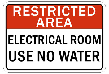 electrical room warning sign and label use no water