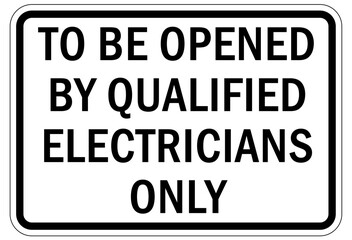 Electrical equipment warning sign and label to be open by qualified electrician only