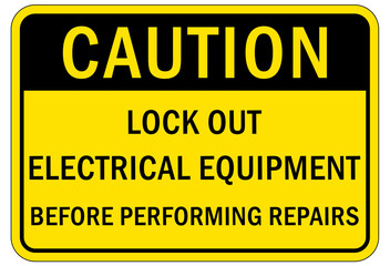 Electrical equipment warning sign and label lock out electrical equipment before performing repairs