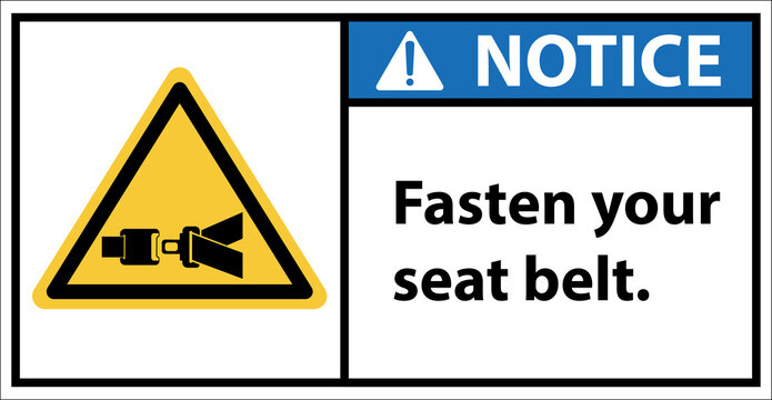 Please fasten your seat belt.sign notice.