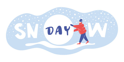 A man in a winter down jacket rolls a huge snowball. Winter games with snow. Modeling a snowman from snowballs. Lettering for winter banner with snow for design and print. Snow day banner.