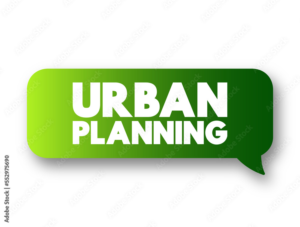 Poster urban planning - process that is focused on the development and design of land use and the built env
