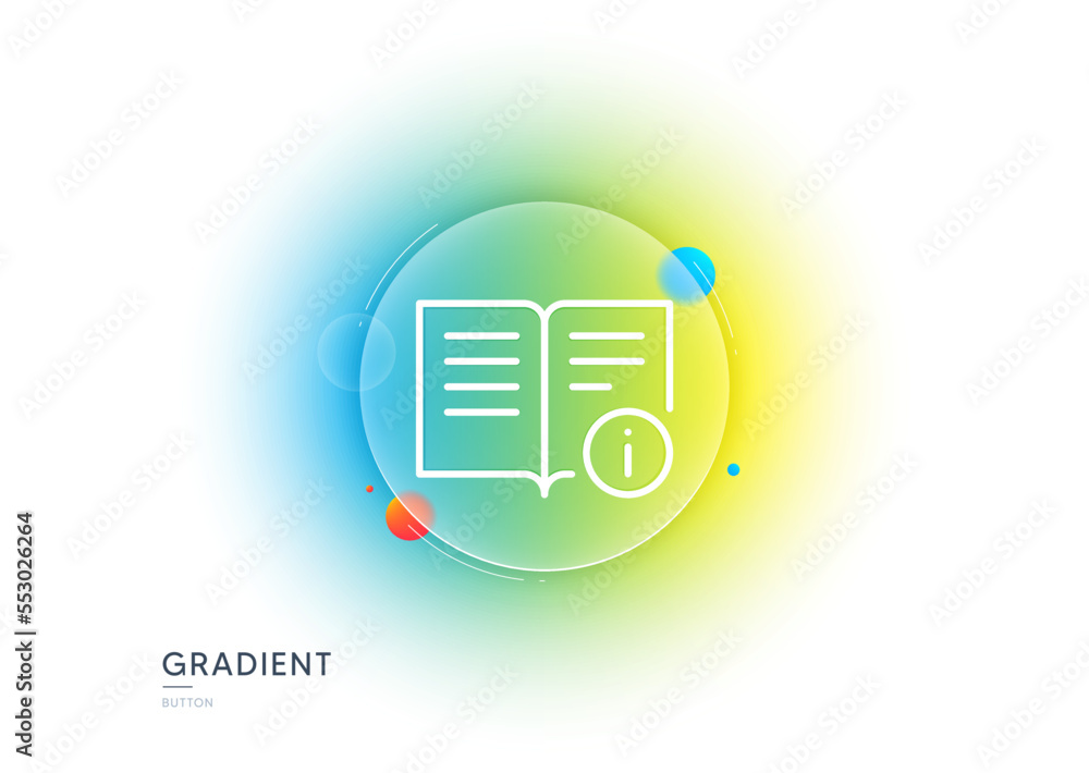 Poster technical information line icon. gradient blur button with glassmorphism. instruction sign. transpar