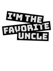 im the favorite uncle 