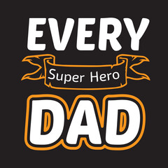 Fototapeta na wymiar Every Super Hero DAD