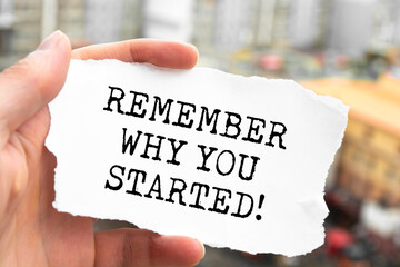 Word writing text Remember Why You Started.