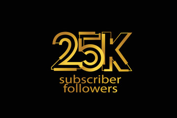 25K, 25.000 subscribers or followers blocks style with gold color on black background for social media and internet-vector