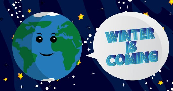 Planet Earth Saying Winter is Coming with speech bubble. Cartoon animation. Space, cosmos on the background.