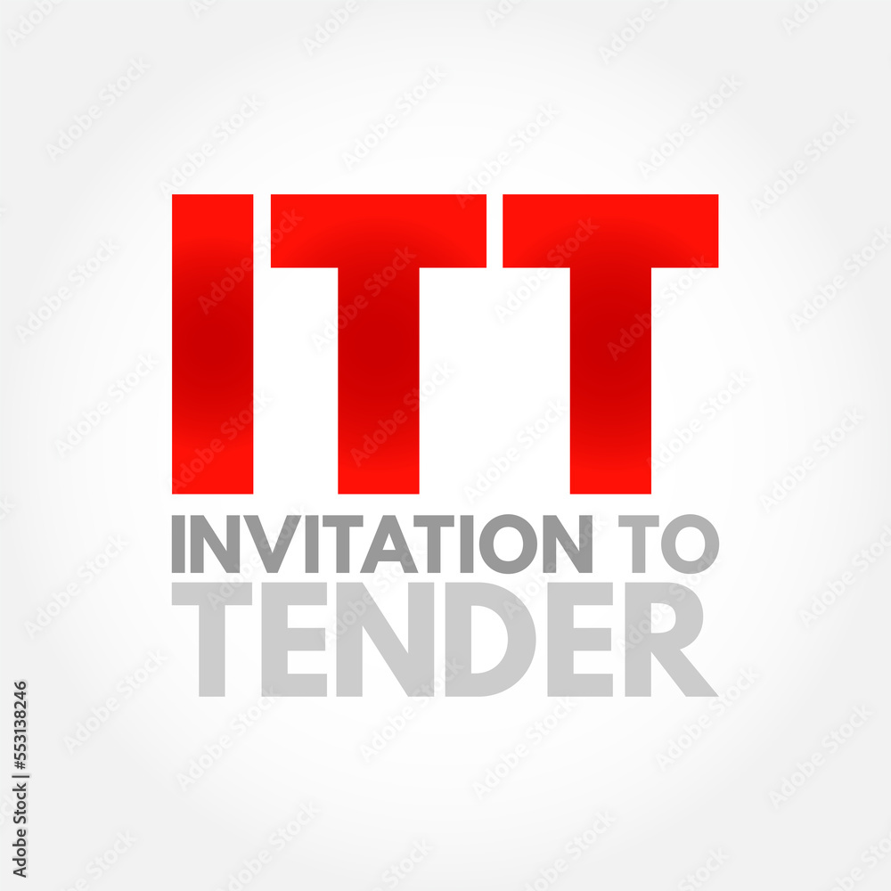 Poster itt invitation to tender - formal, structured procedure for generating competing offers from differe
