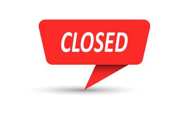 Closed. Vector banner, pointer, sticker, label or speech bubble. Template for websites, applications and creative ideas