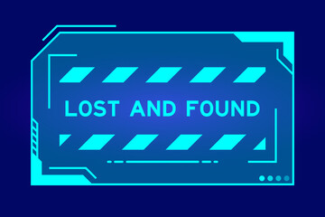 Futuristic hud banner that have word lost and found on user interface screen on blue background