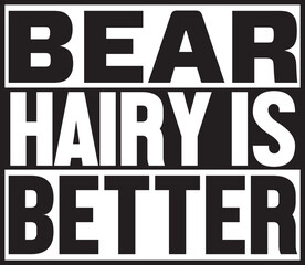 Bear Hairy Is Better.eps