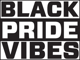 Black Pride Vibes.eps