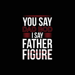 papa t shirt , dad t shirt vector typography vector tshirt, best dad tshirt design