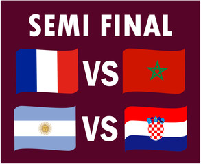 Semi Final Matches France Argentina Croatia And Morocco Countries Flag Ribbon Symbol Design football Final Vector Countries Football Teams Illustration