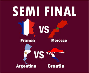 Semi Final Matches France Argentina Croatia And Morocco Countries Flag Map With Names Symbol Design football Final Vector Countries Football Teams Illustration