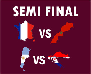 Semi Final Matches France Argentina Croatia And Morocco Countries Flag Map Symbol Design football Final Vector Countries Football Teams Illustration