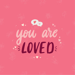 Valentine's day square card, poster, print, banner, invitation, sticker, sublimation deocrated woth lettering quote 'You are loved' and hearts. EPS 10