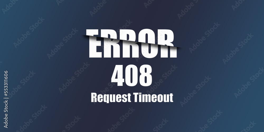 Poster 408 Request Timeout - Https Status Code. Illustration on blue background. For Website. Error Page.