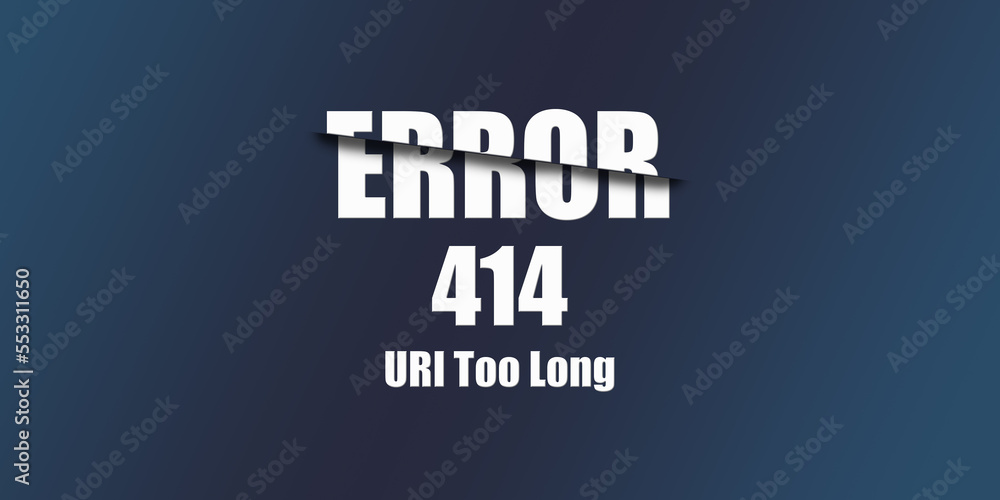 Poster 414 uri too long - https status code. illustration on blue background. for website. error page.