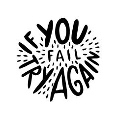 Obraz premium Hand drawn lettering motivational quote. The inscription: if you fail try again. Perfect design for greeting cards, posters, T-shirts, banners, print invitations. Self care concept.