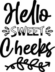 Hello sweet cheeks SVG