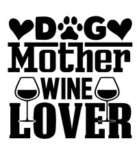 Dog Mother Wine Lover svg